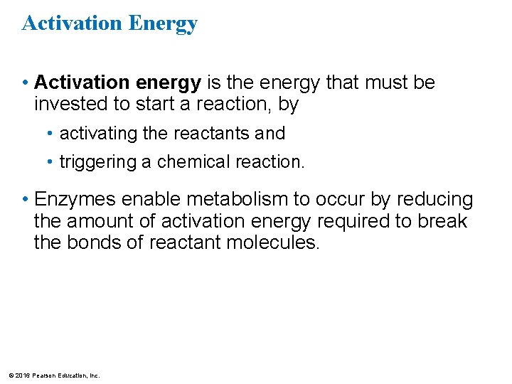 Activation Energy • Activation energy is the energy that must be invested to start