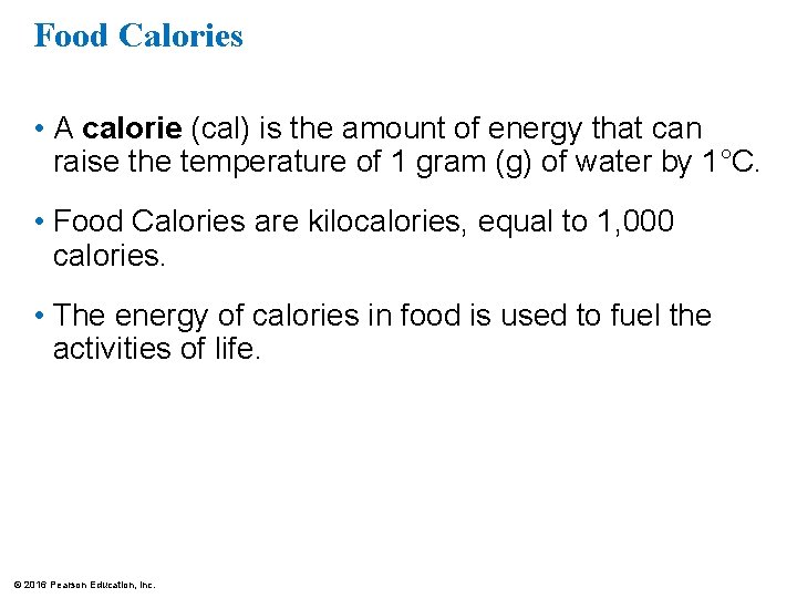Food Calories • A calorie (cal) is the amount of energy that can raise