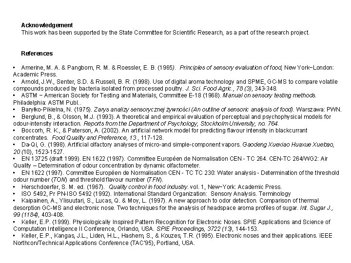 Acknowledgement This work has been supported by the State Committee for Scientific Research, as