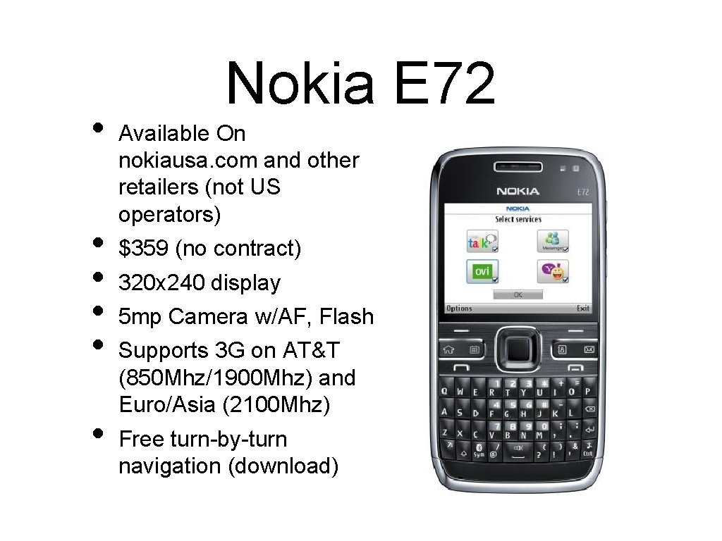  • • • Nokia E 72 Available On nokiausa. com and other retailers