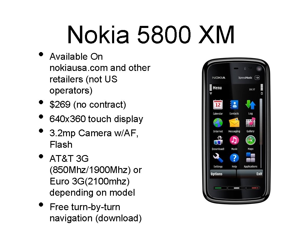  • • • Nokia 5800 XM Available On nokiausa. com and other retailers