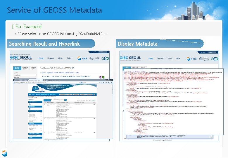 Service of GEOSS Metadata [ For Example] If we select one GEOSS Metadata, “Sea.