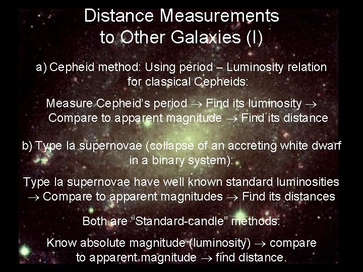 Distance Measurements to Other Galaxies (I) a) Cepheid method: Using period – Luminosity relation