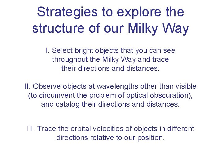 Strategies to explore the structure of our Milky Way I. Select bright objects that