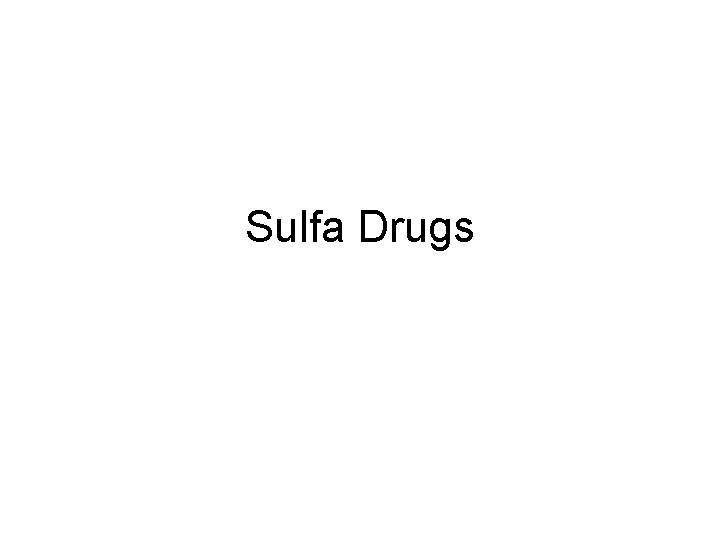 Sulfa Drugs 