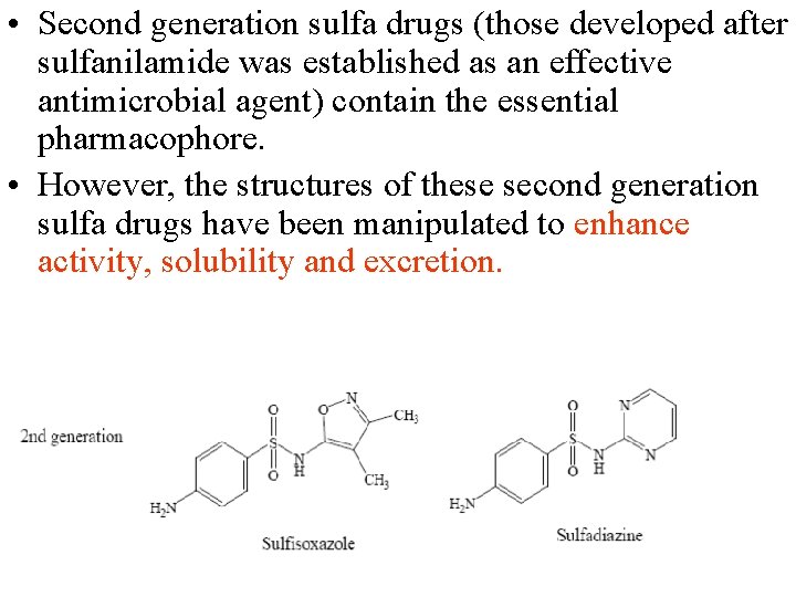  • Second generation sulfa drugs (those developed after sulfanilamide was established as an