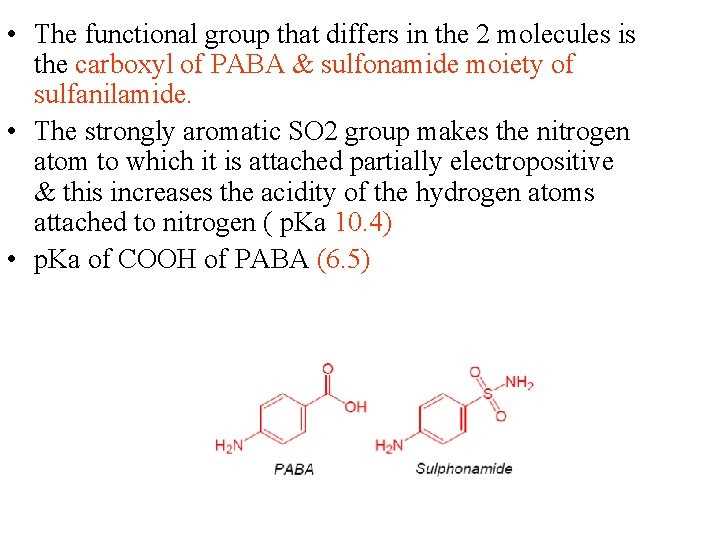  • The functional group that differs in the 2 molecules is the carboxyl