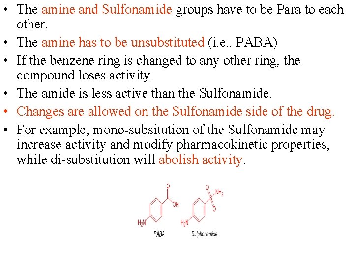  • The amine and Sulfonamide groups have to be Para to each other.