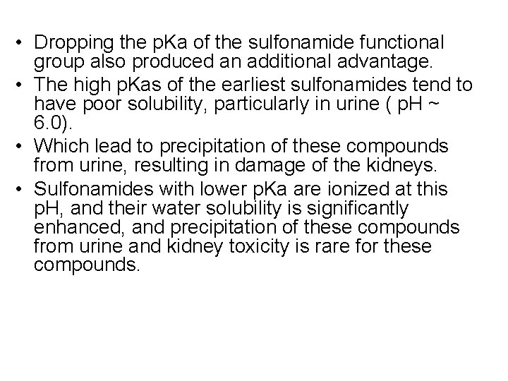  • Dropping the p. Ka of the sulfonamide functional group also produced an