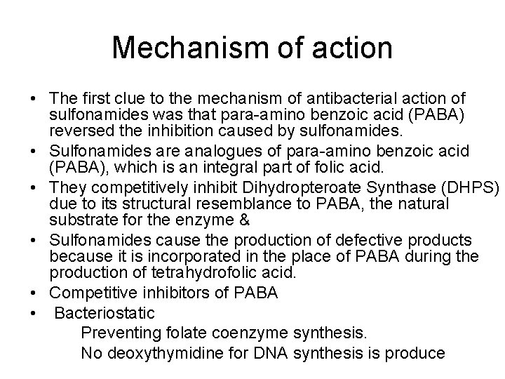Mechanism of action • The first clue to the mechanism of antibacterial action of