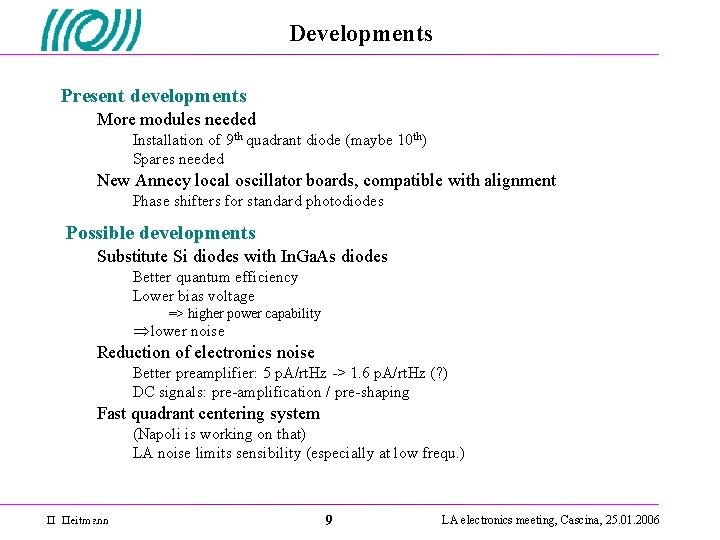 Developments Present developments More modules needed Installation of 9 th quadrant diode (maybe 10