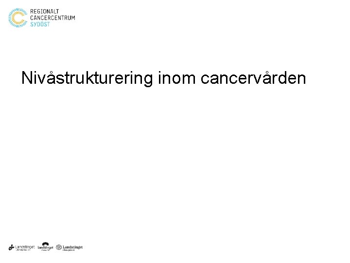 Nivåstrukturering inom cancervården 