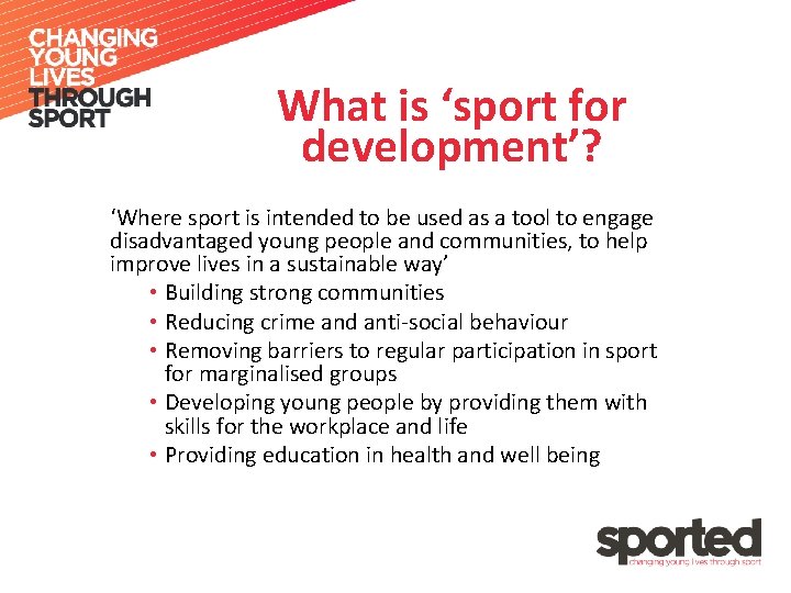 What is ‘sport for development’? ‘Where sport is intended to be used as a