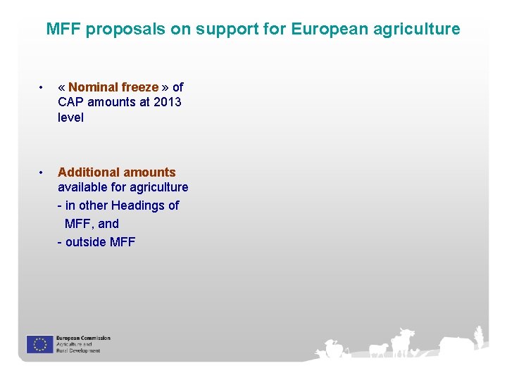 MFF proposals on support for European agriculture • « Nominal freeze » of CAP