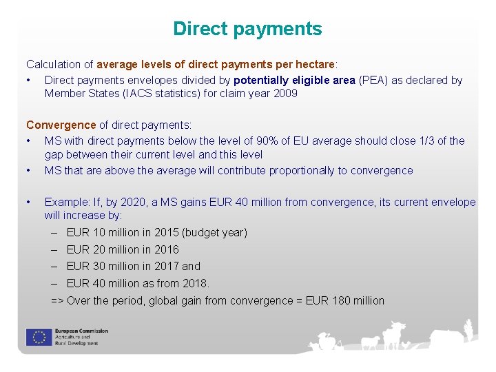 Direct payments Calculation of average levels of direct payments per hectare: • Direct payments