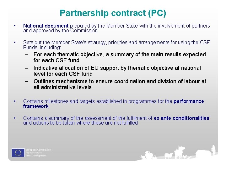 Partnership contract (PC) • National document prepared by the Member State with the involvement