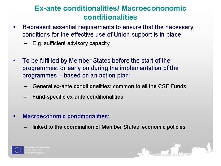 Ex-ante conditionalities/ Macroecononomic conditionalities • Represent essential requirements to ensure that the necessary conditions