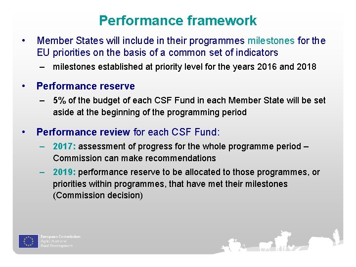 Performance framework • Member States will include in their programmes milestones for the EU