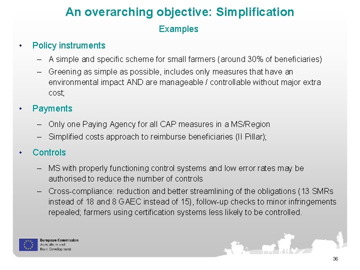 An overarching objective: Simplification Examples • Policy instruments – A simple and specific scheme