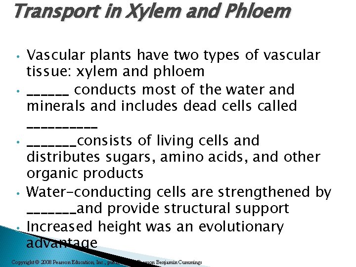 Transport in Xylem and Phloem • • • Vascular plants have two types of