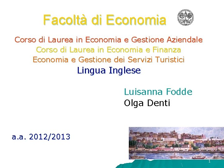 Facoltà di Economia Corso di Laurea in Economia e Gestione Aziendale Corso di Laurea