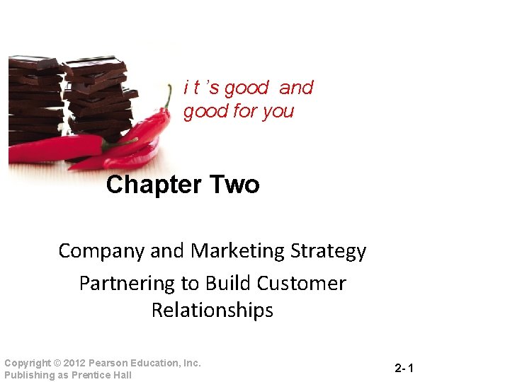 i t ’s good and good for you Chapter Two Company and Marketing Strategy