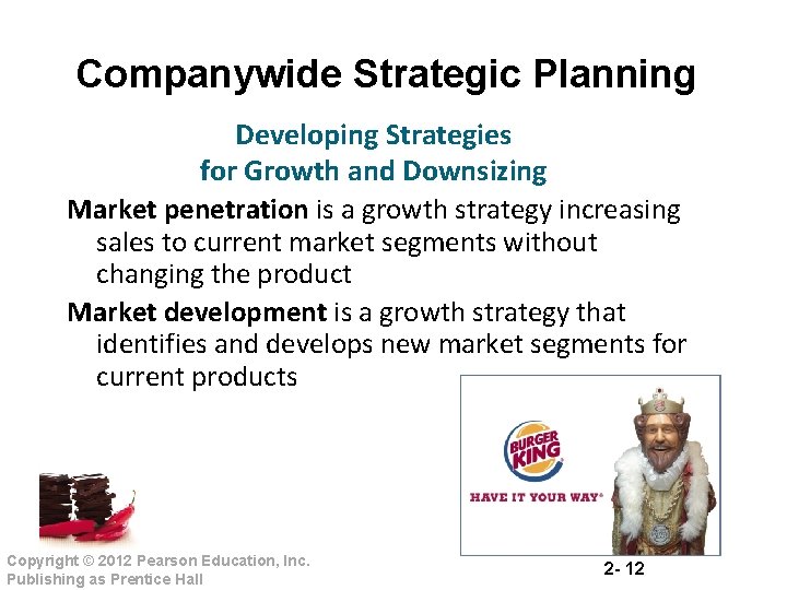 Companywide Strategic Planning Developing Strategies for Growth and Downsizing Market penetration is a growth