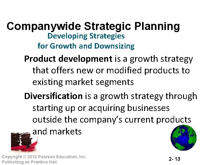 Companywide Strategic Planning Developing Strategies for Growth and Downsizing Product development is a growth Companywide Strategic Planning Developing Strategies for Growth and Downsizing Product development is a growth