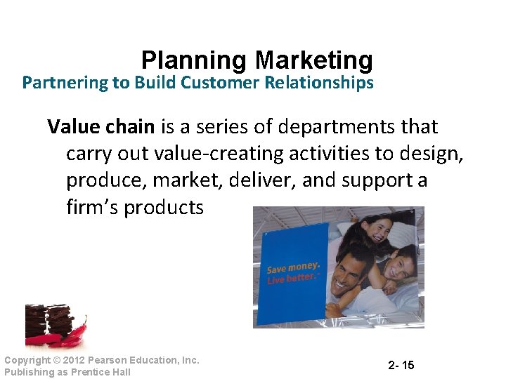 Planning Marketing Partnering to Build Customer Relationships Value chain is a series of departments