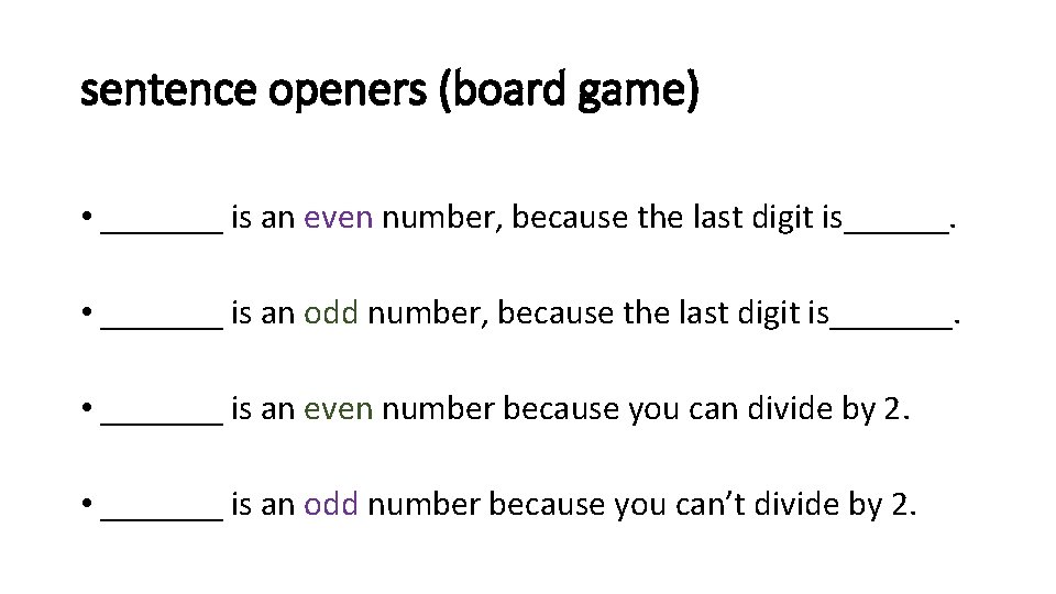 sentence openers (board game) • _______ is an even number, because the last digit