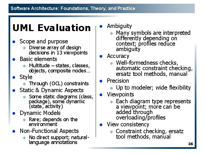 Software Architecture: Foundations, Theory, and Practice UML Evaluation l Scope and purpose u l