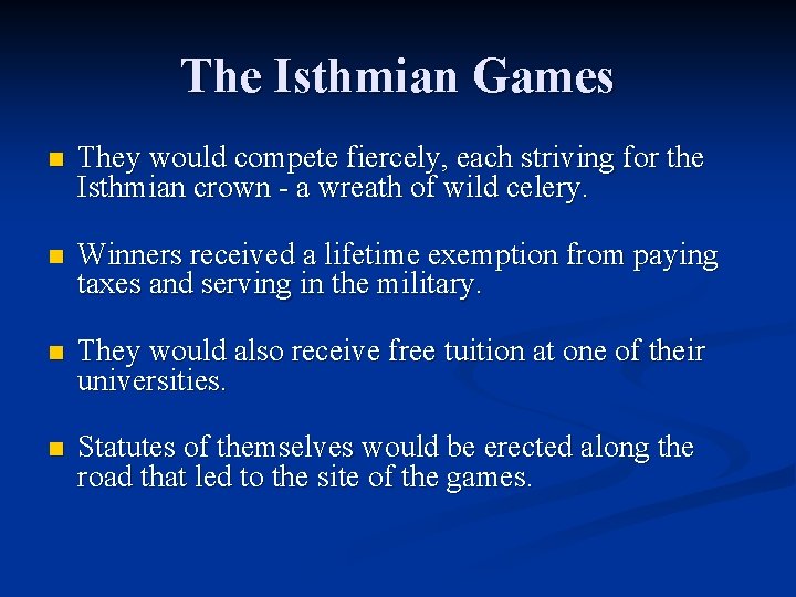 The Isthmian Games n They would compete fiercely, each striving for the Isthmian crown