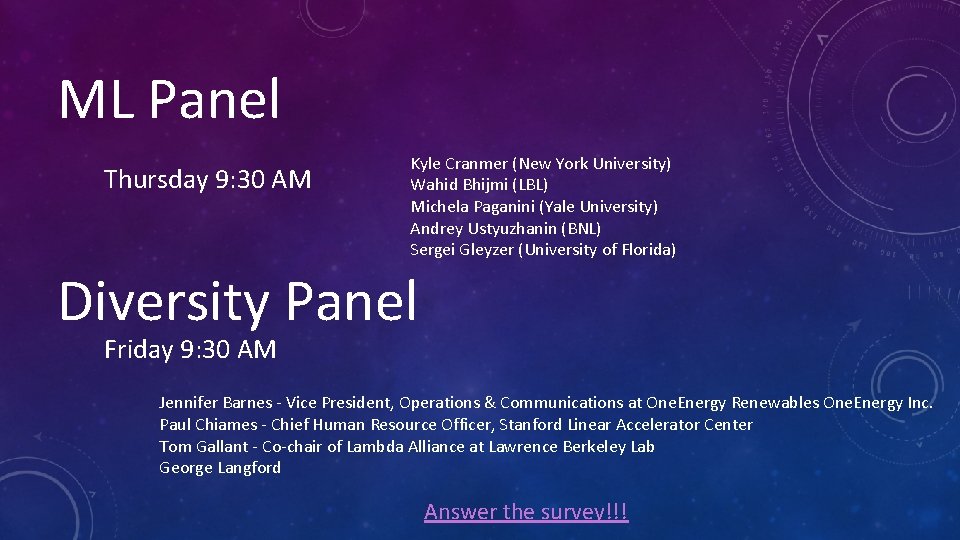 ML Panel Thursday 9: 30 AM Kyle Cranmer (New York University) Wahid Bhijmi (LBL)