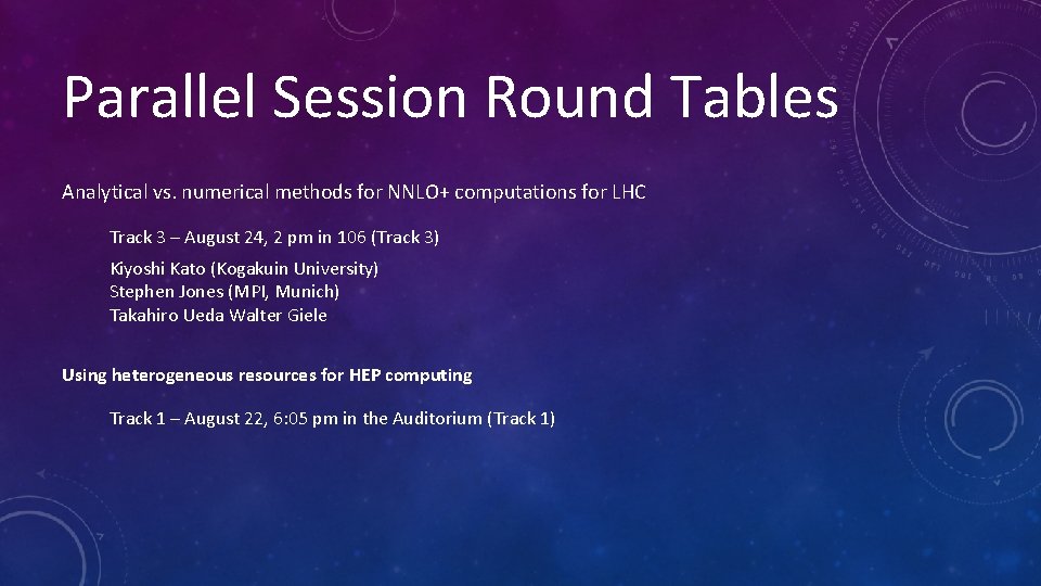 Parallel Session Round Tables Analytical vs. numerical methods for NNLO+ computations for LHC Track