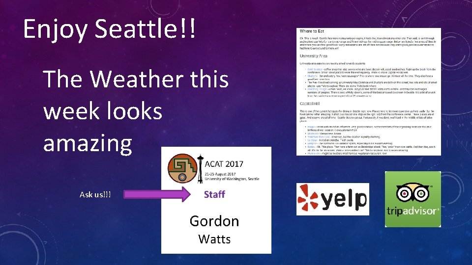 Enjoy Seattle!! The Weather this week looks amazing Ask us!!! 