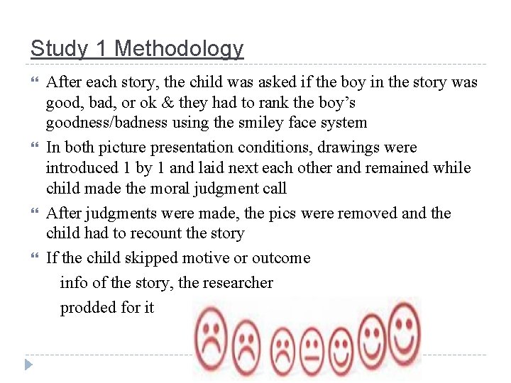 Study 1 Methodology After each story, the child was asked if the boy in