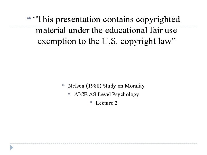  “This presentation contains copyrighted material under the educational fair use exemption to the