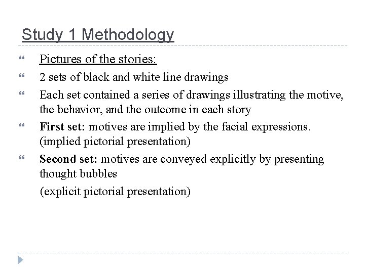 Study 1 Methodology Pictures of the stories: 2 sets of black and white line