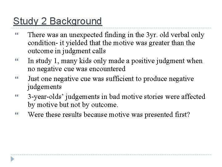 Study 2 Background There was an unexpected finding in the 3 yr. old verbal