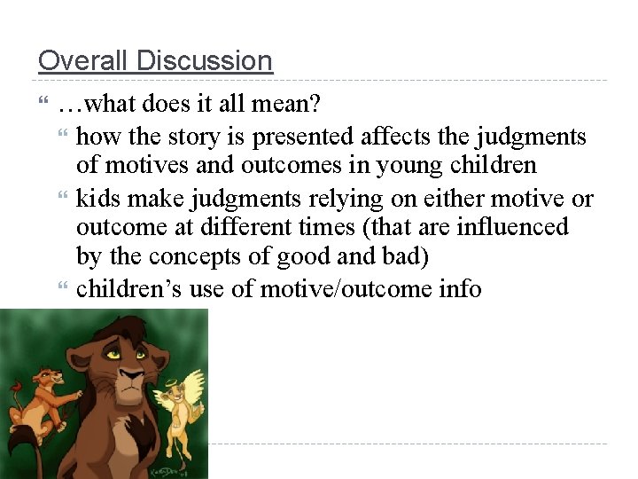 Overall Discussion …what does it all mean? how the story is presented affects the