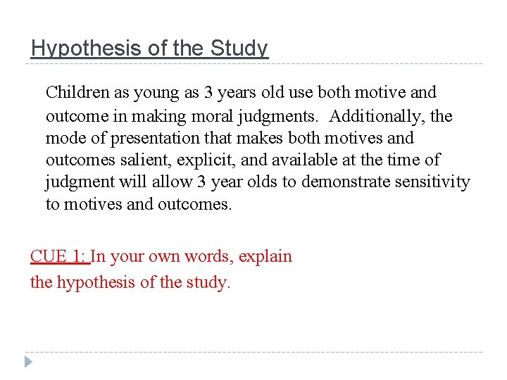 Hypothesis of the Study Children as young as 3 years old use both motive