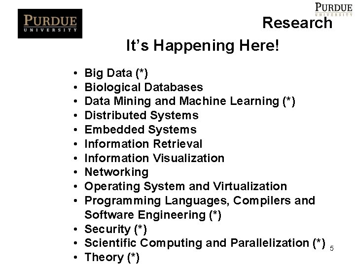 Research It’s Happening Here! • • • Big Data (*) Biological Databases Data Mining