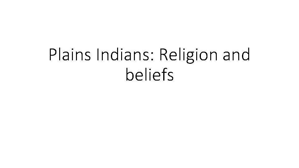 Plains Indians: Religion and beliefs 