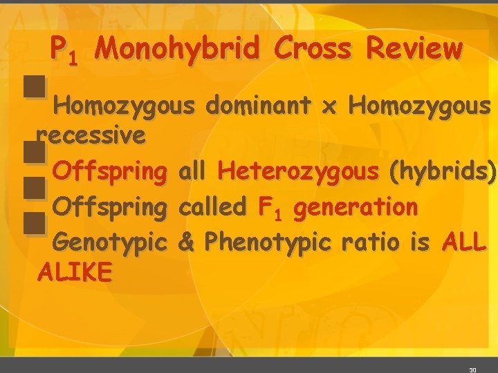 P 1 Monohybrid Cross Review § §§ § Homozygous dominant x Homozygous recessive Offspring P 1 Monohybrid Cross Review § §§ § Homozygous dominant x Homozygous recessive Offspring