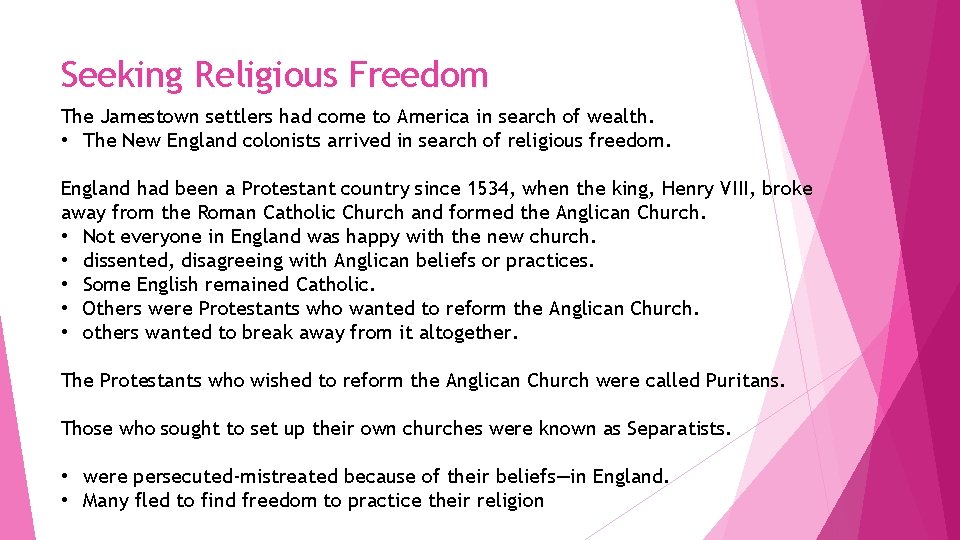 Seeking Religious Freedom The Jamestown settlers had come to America in search of wealth.