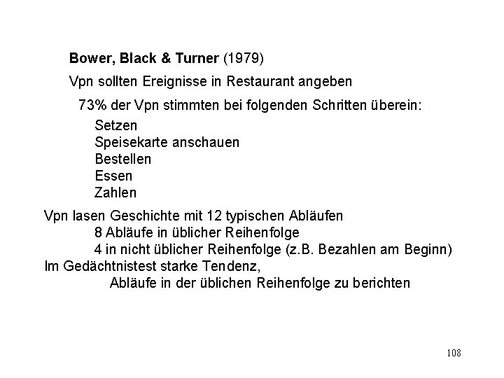 Bower, Black & Turner (1979) Vpn sollten Ereignisse in Restaurant angeben 73% der Vpn