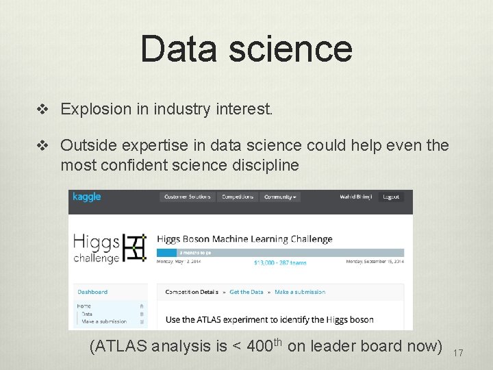 Data science v Explosion in industry interest. v Outside expertise in data science could