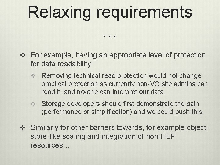 Relaxing requirements … v For example, having an appropriate level of protection for data