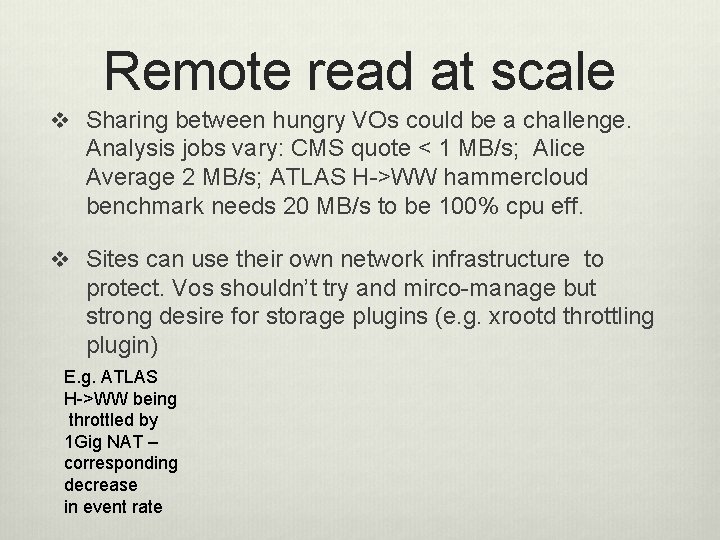 Remote read at scale v Sharing between hungry VOs could be a challenge. Analysis