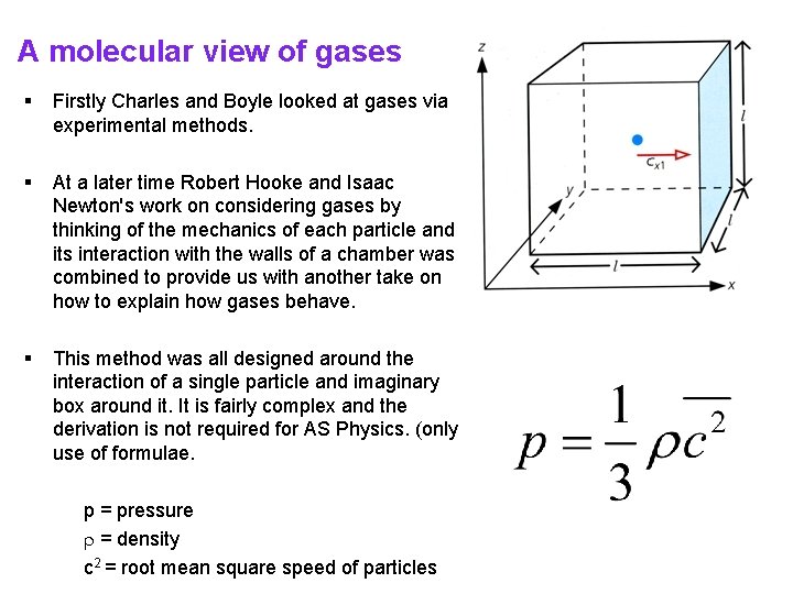 A molecular view of gases § Firstly Charles and Boyle looked at gases via